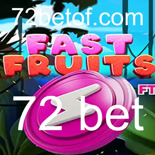 Descubra o Empolgante Mundo do Jogo FastFruits e a Estratégia 72 Bet